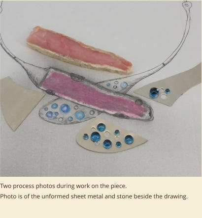 Two process photos during work on the piece. Photo is of the unformed sheet metal and stone beside the drawing.